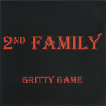 2nd Family "Gritty Game"