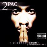 2Pac "R U Still Down?"