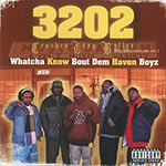 3202 "Whatcha Know Bout Dem Haven Boyz"