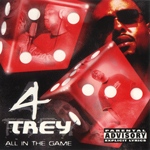 4-Trey "All In The Game"