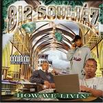 812 Souljaz "How We Livin&#39;"