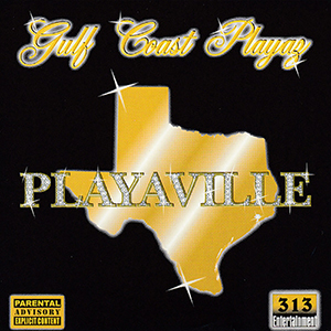 Gulf Coast Playaz "Playaville"
