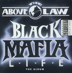 Above The Law "Black Mafia Life"