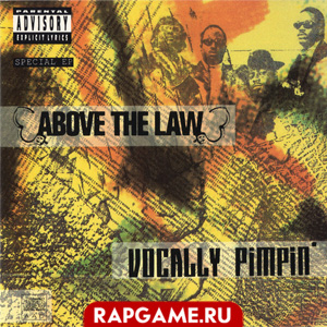 Above The Law "Vocally Pimpin&#39;"