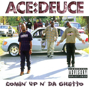 Ace Deuce "Comin Up N&#39; Da Ghetto"