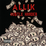 Allik "Hustle Harder"