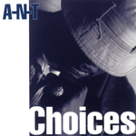 A-N-T "Choices"