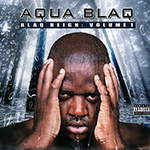 Aqua Blaq "Blaq Reign: Volume 1"