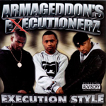 Armageddon&#39;s Executionerz "Execution Style"
