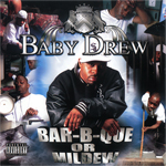 Baby Drew "Bar-B-Que Or Mildew"