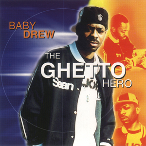 Baby Drew "Ghetto Hero"