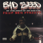 Bad Seed "From Dem Streetz" 