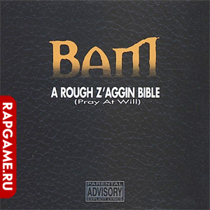 Bam "A Rough Z&#39;aggin Bible (Pray At Will)"