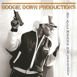 Boogie Down Productions "By All Means Necessary"