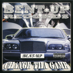 Bent Up Records "Change Tha Game"