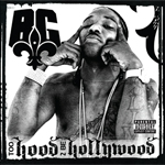 B.G. "Too Hood 2 Be Hollywood"