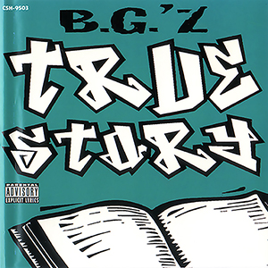 B.G.'z "True Story"