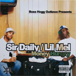 Boss Hogg Outlawz: Sir Daily &#38; Lil Mel "Money Hungry"