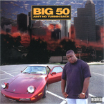 Big 50 "Ain&#39;t No Turnin Back"