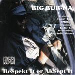 Big Bur-Na "Respekt It Or Aksept It"