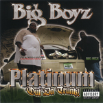 Big Boyz "Platinum Out Da Trunk"