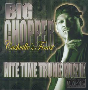 Big Chopper "Nite Time Trunk Muzik"