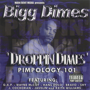 Bigg Dimes "Droppin Dimes - Pimpology 101"