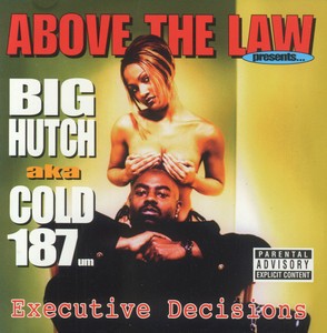 Big Hutch Aka Cold 187Um: "Executive Decisions"