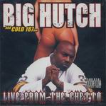 Big Hutch "Live from the Ghetto"