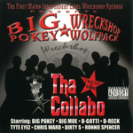 Big Pokey &#38; The Wreckshop Wolfpack presents Tha Collabo"