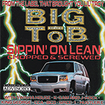 Big Tob "Sippin&#39; On Lean - Chopped &#38; Screwed"