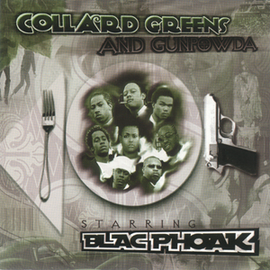 Blac Phoak "Collard Greens &#38; Gunpowda"