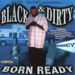 Black &#38; Dirty "Born Ready"