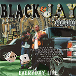 Black &#38; Jay "Everyday Life"