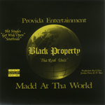 Black Property "Madd At Tha World"