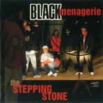 Black Menagerie "The Stepping Stone"