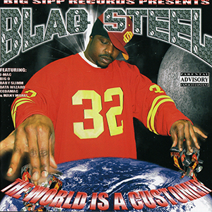 Blaq Steel "The World Is A Customer"