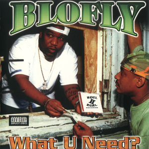 Blofly "What U Need?"