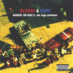 Bloods &#38; Crips "Bangin On Wax 2... The Saga Continues"
