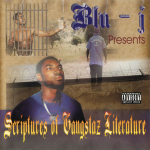 Blu-J "Scriptures Of Gangstaz Literature"