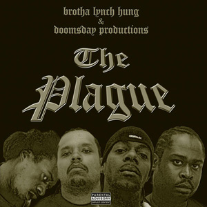 Brotha Lynch Hung &#38; Doomsday Productions "The Plague"