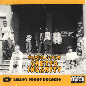 Bullet Proof Records "Ghetto Insanity Compilation"