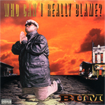 Bum "Who Can I Really Blame"