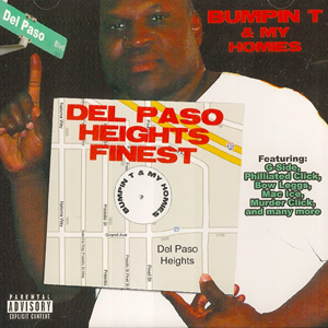Bumpin T "Del Paso Heights Finest"