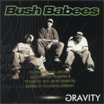 Bush Babees "Gravity"
