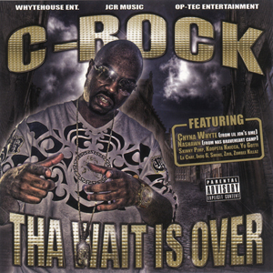 C-Rock "Tha Wait Is Over"