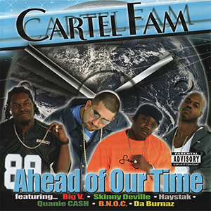 Cartel Fam "Ahead Of Our Time"
