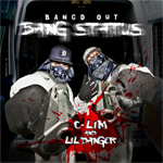 C-Lim &#38; Lil Danger "Bangd Out Bang Status"