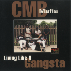 CMB Mafia "Living Like A Gangsta"