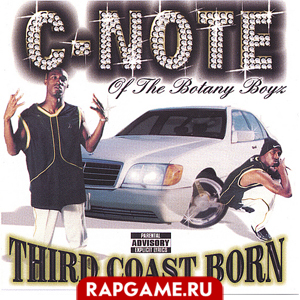C-Note "Third Coast Born"